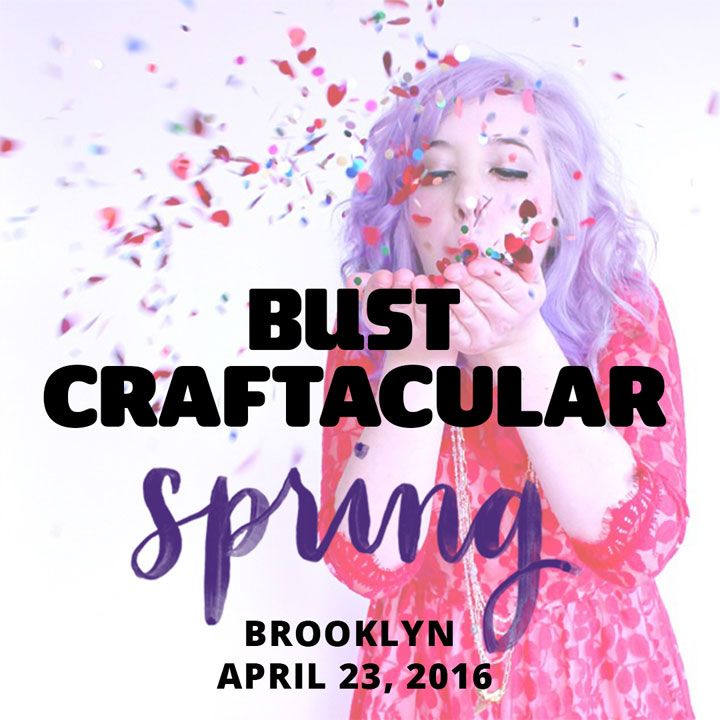 BUST Craftacular Spring Fair