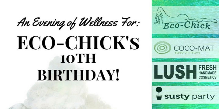 Eco-Chick 10th Birthday Wellness Event