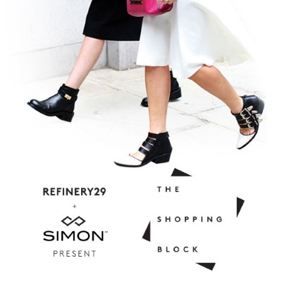 Refinery29 and Simon Present: The Shopping Block