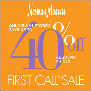 Neiman Marcus First Call Sale  starts 5/12