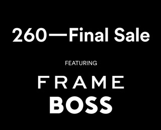Frame + Hugo Boss x 260 Final Sale